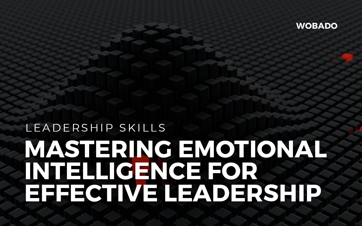 Mastering Emotional Intelligence for Effective Leadersh